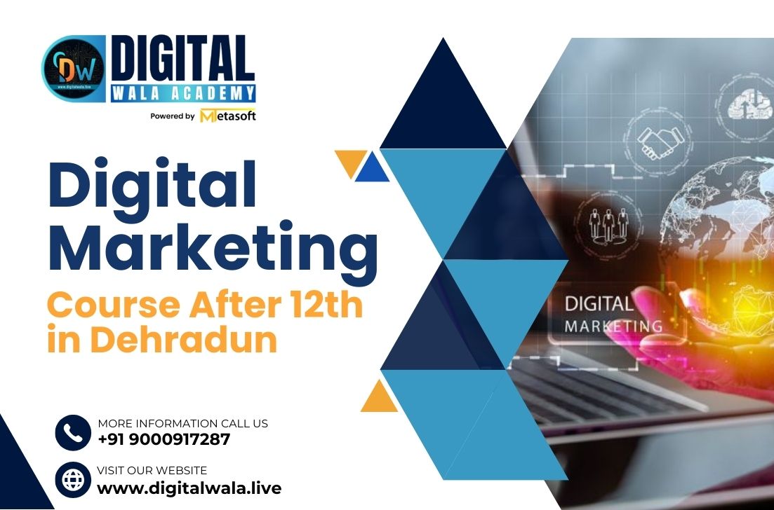 Digital Marketing Course After 12th in Dehradun : DW Academy