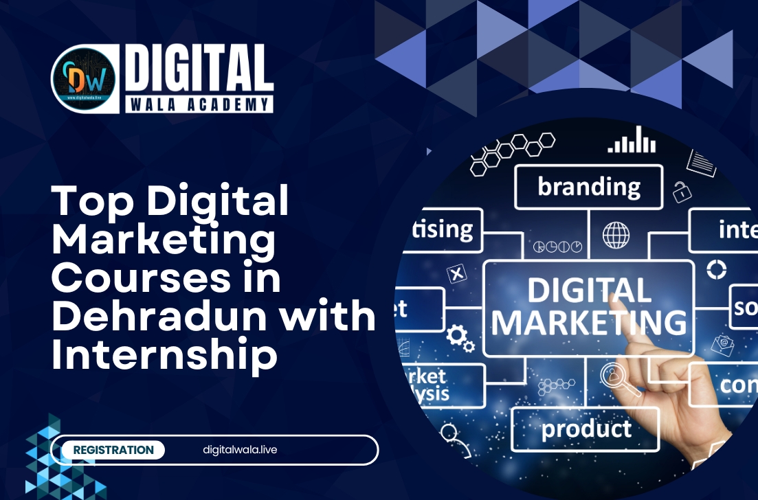 Top Digital Marketing Courses in Dehradun with Internship