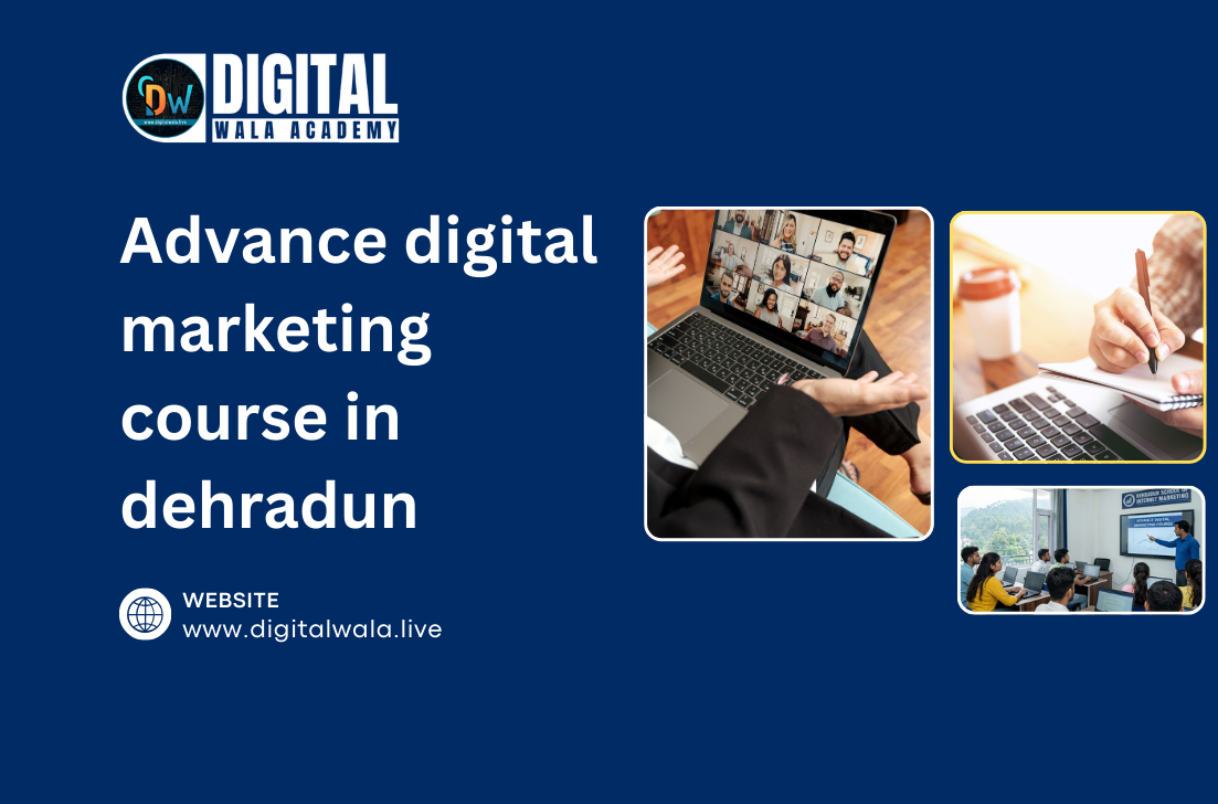 Advance digital marketing course in dehradun