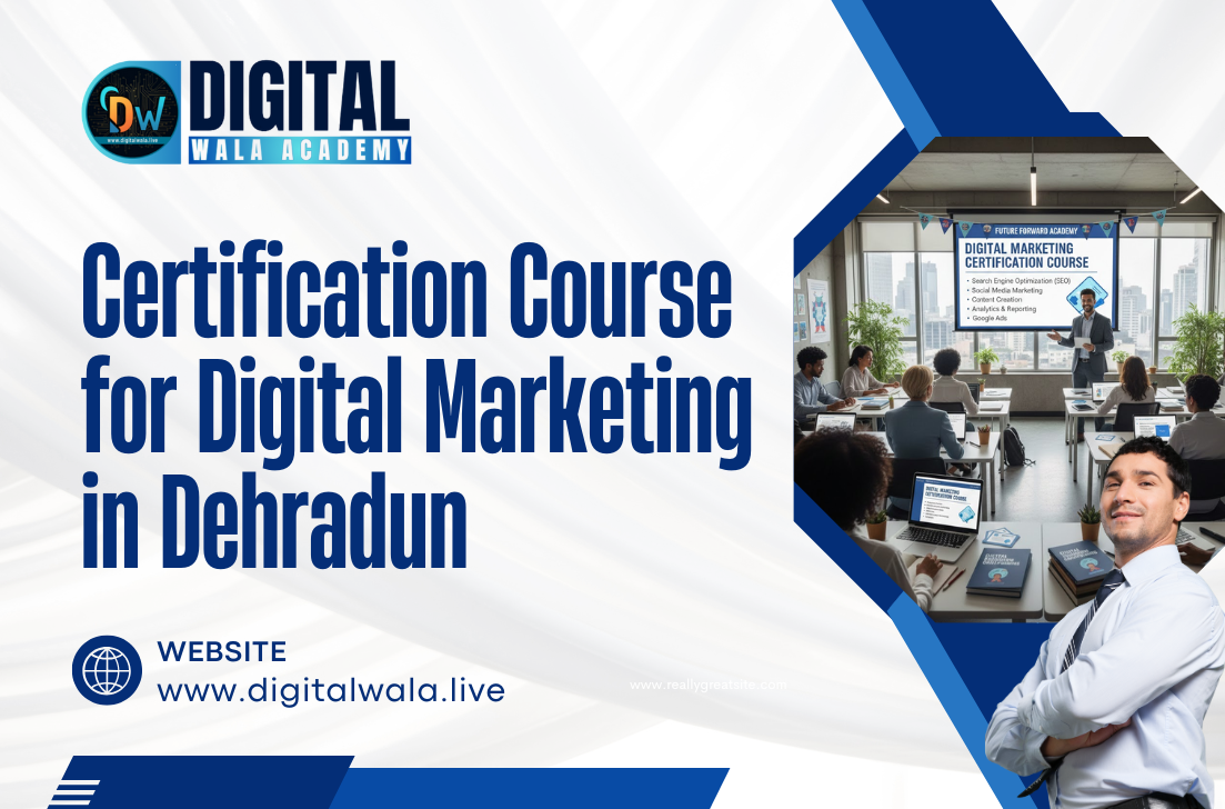 Certification Course for Digital Marketing in Dehradun