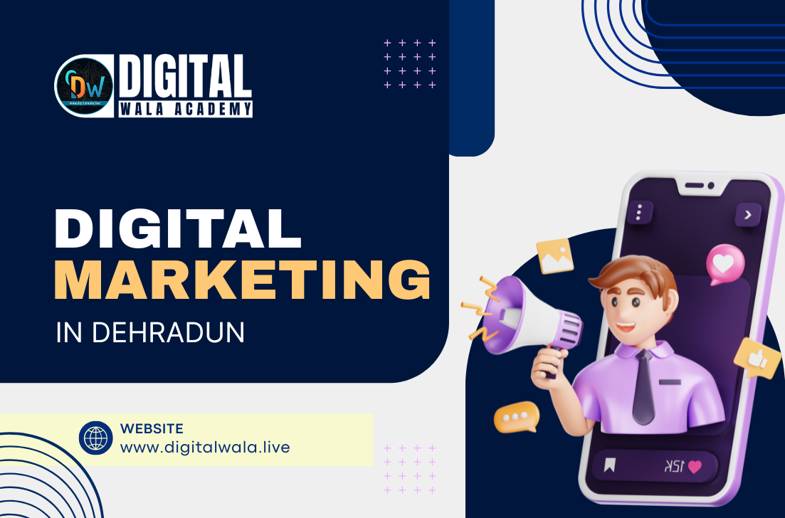 Digital Marketing In Dehradun