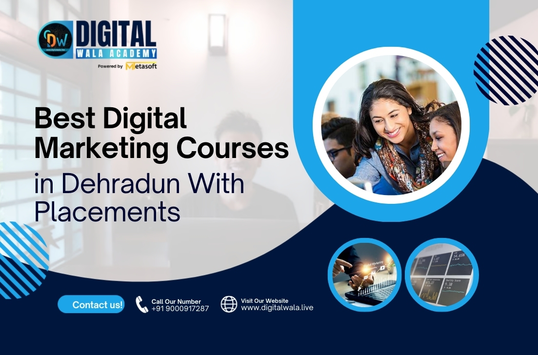 Best Digital Marketing Courses in Dehradun With Placements (1)
